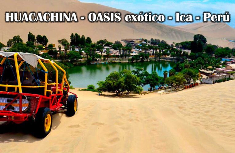 Huacachina: Exótico oasis en medio del desierto de Ica – Perú