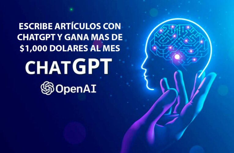 Escribe artículos con ChatGPT y gana mas de $1,000 dolares al mes