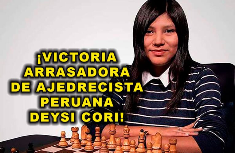 ¡Victoria Arrasadora de ajedrecista peruana Deysi Cori!