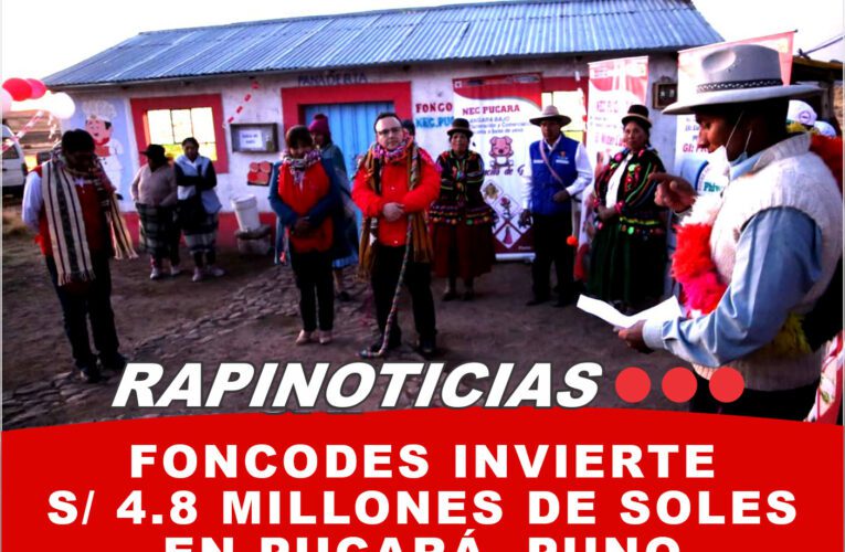 Foncodes Invierte S/ 4.8 Millones de soles en Pucará, Puno