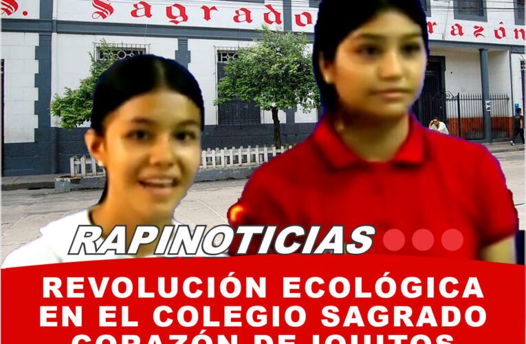 Revolución Ecológica en el Colegio Sagrado Corazón de Iquitos