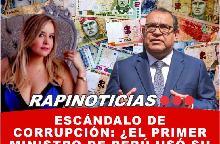 Escándalo de Corrupción: ¿El Primer Ministro de Perú Usó su Poder para Amigas?