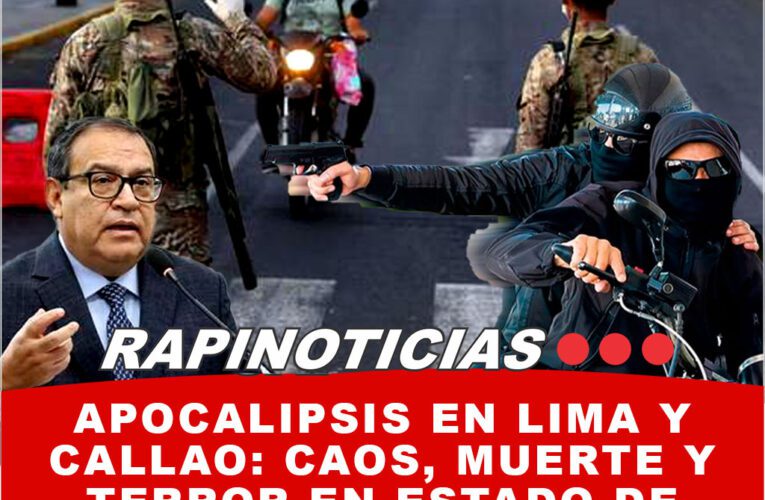 Apocalipsis en Lima y Callao: Caos, Muerte y Terror en Estado de Emergencia