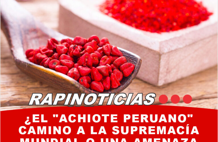 ¿El «Achiote Peruano» camino a la supremacía mundial o una amenaza para la biodiversidad?