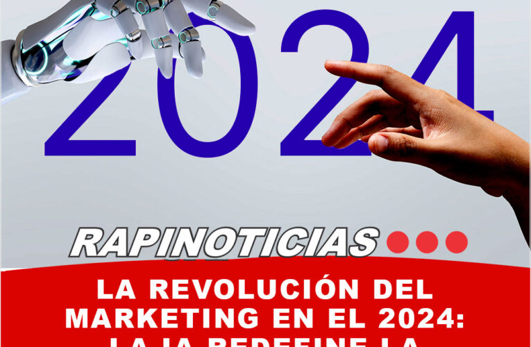 La Revolución del Marketing en el 2024: La IA Redefine la Publicidad para un Futuro Personalizado