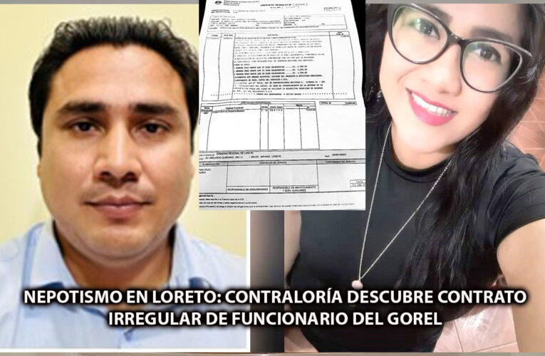 NEPOTISMO EN LORETO: Contraloría Descubre Contrato Irregular de Funcionario del GOREL