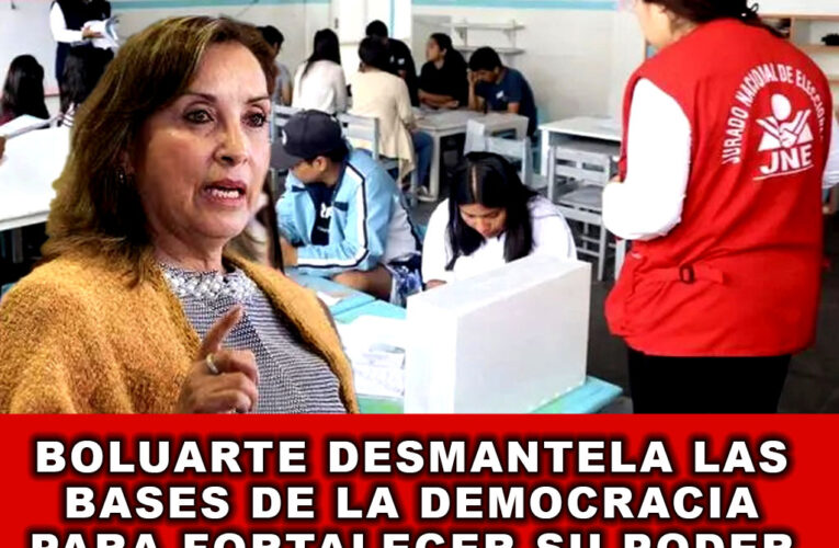 Boluarte Desmantela las Bases de la Democracia para Fortalecer su Poder