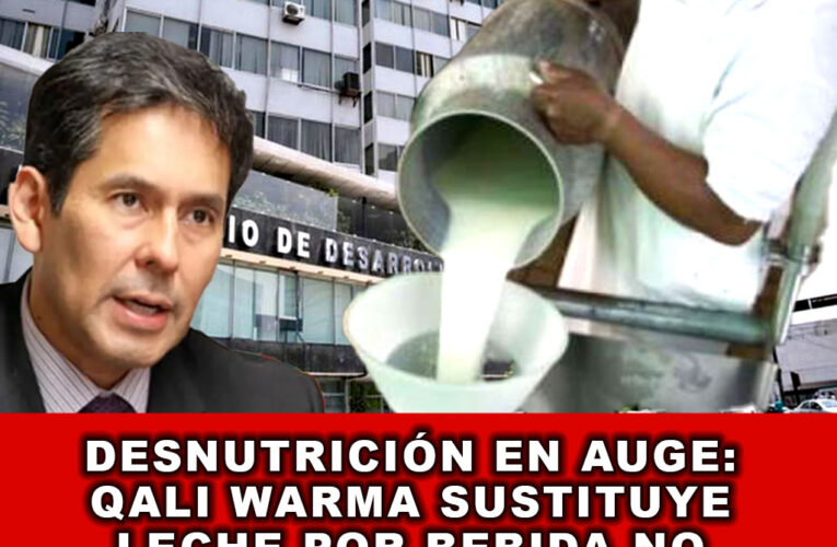 Desnutrición en Auge: Qali Warma Sustituye Leche por Bebida No Nutritiva