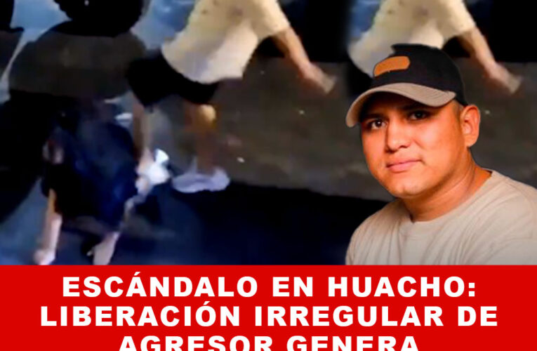 Escándalo en Huacho: Liberación Irregular de Agresor Genera Controversia