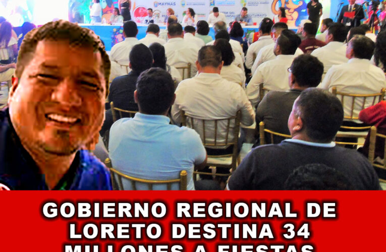 Gobierno Regional de Loreto Destina 34 Millones a Fiestas Regionales