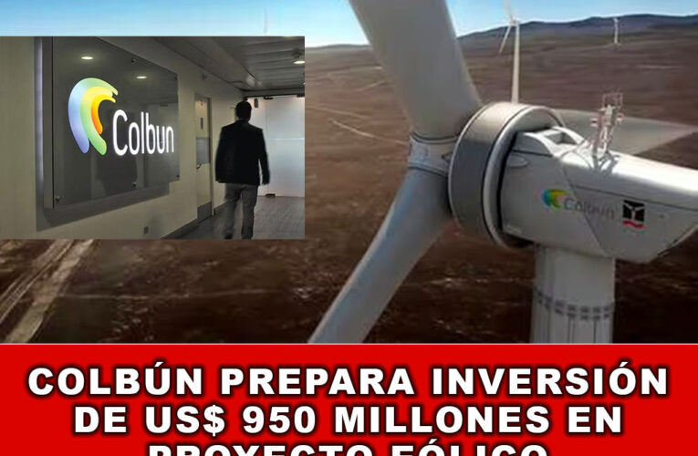 Colbún prepara inversión de US$ 950 millones en proyecto eólico