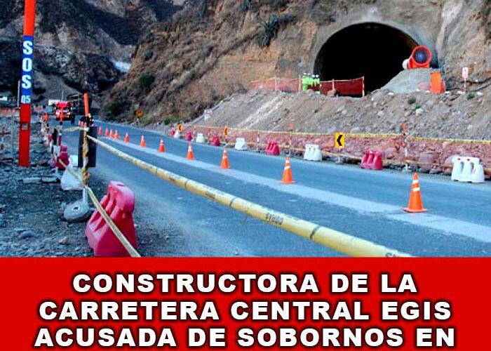 Constructora de la Carretera Central EGIS Acusada de Sobornos en Cuatro Continentes