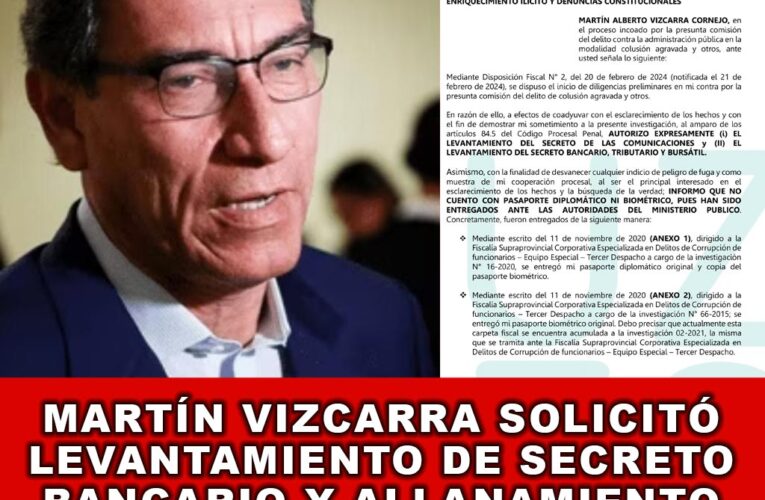 Martín Vizcarra Solicitó Levantamiento de Secreto Bancario y Allanamiento de su Casa