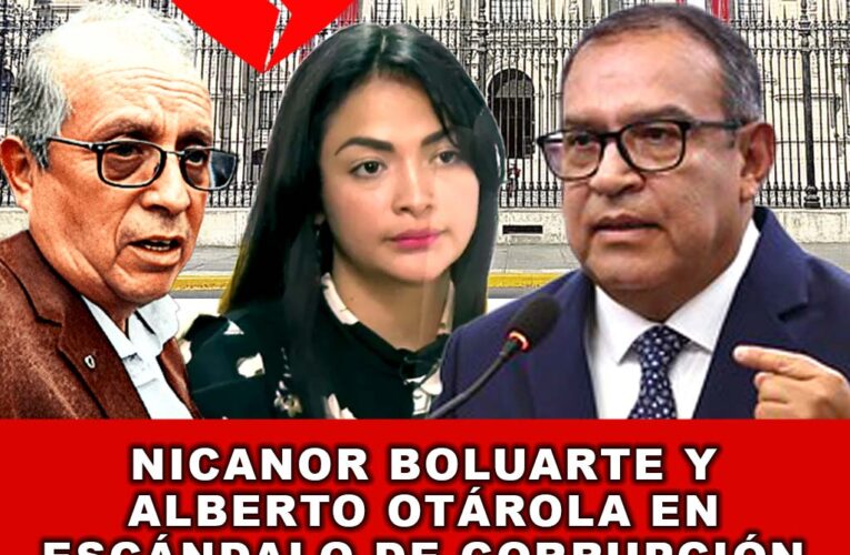 Nicanor Boluarte y Alberto Otárola en Escándalo de Corrupción y Abuso de Poder