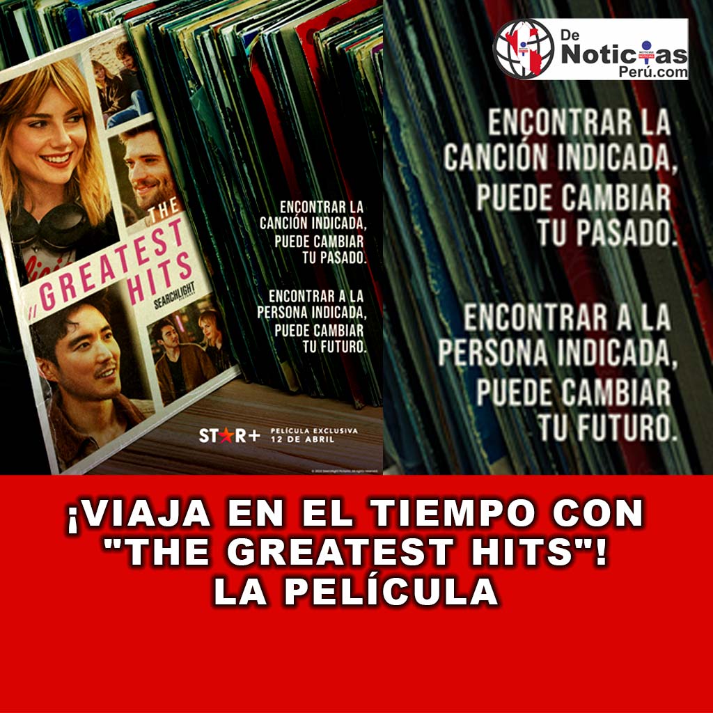 VIAJA EN EL TIEMPO CON HE GREATEST HITS LA PELÍCULA