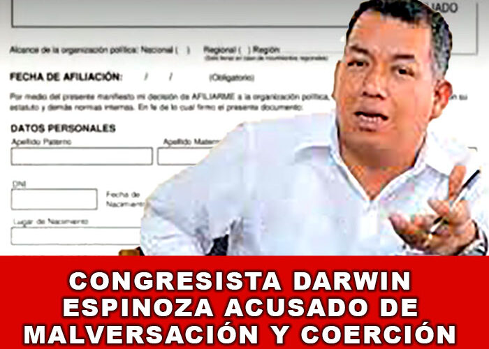 Congresista Darwin Espinoza Acusado de Malversación y Coerción a Empleados