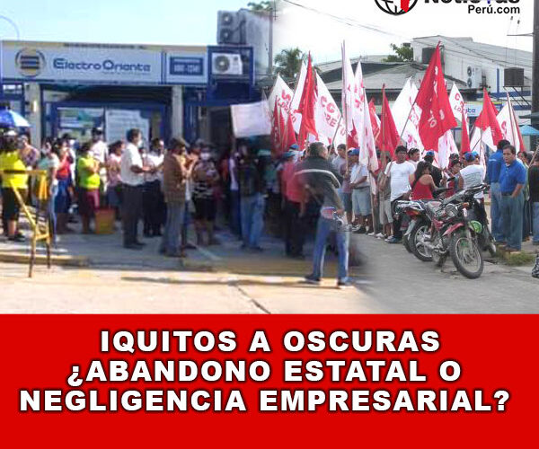 Iquitos a oscuras ¿Abandono estatal o negligencia empresarial?