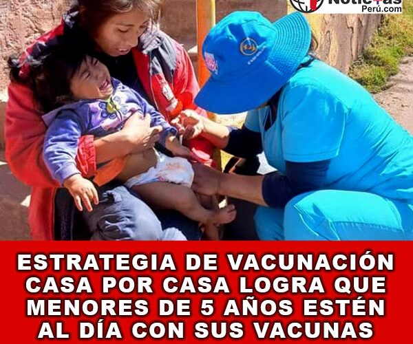 Estrategia de vacunación casa por casa logra que menores de 5 años estén al día con sus vacunas