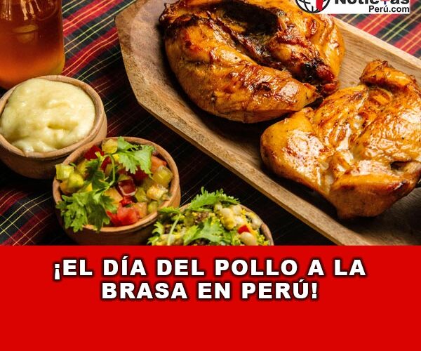 ¡El Día del Pollo a la Brasa en Perú!