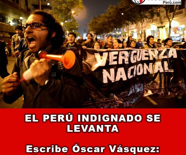 El Perú indignado se levanta