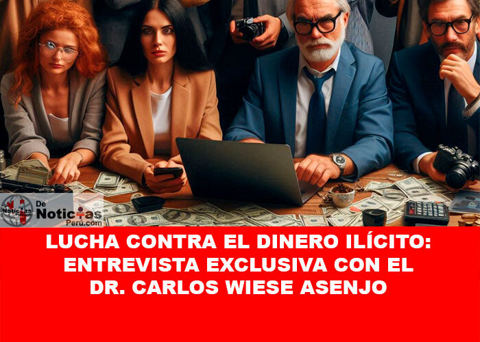 Lucha Contra el Dinero Ilícito: Entrevista Exclusiva con el Dr. Carlos Wiese Asenjo