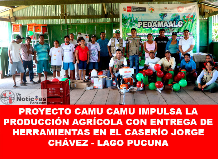 Proyecto Camu Camu impulsa la producción agrícola con entrega de herramientas en el caserío Jorge Chávez Lago Pucuna