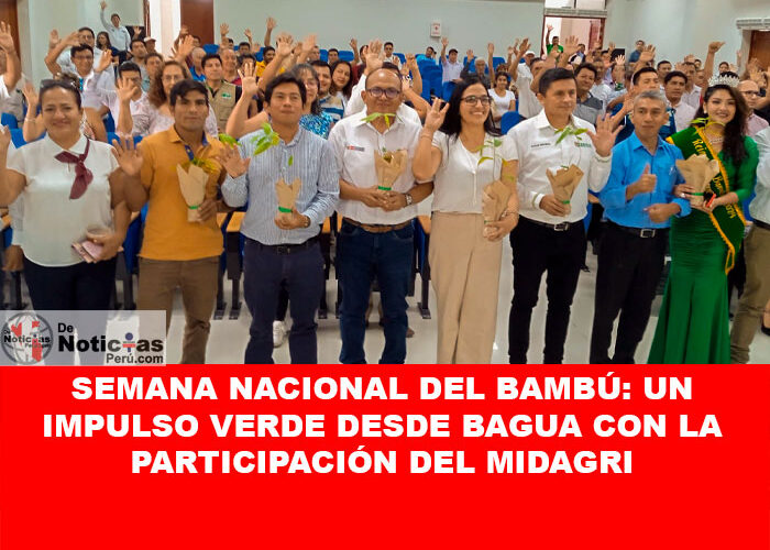 Semana Nacional del Bambú: Un Impulso Verde desde Bagua con la Participación del MIDAGRI