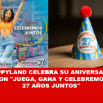 27 años de diversión en Happyland para todas las edades, celebrando recuerdos inolvidables con promociones y sorpresas únicas