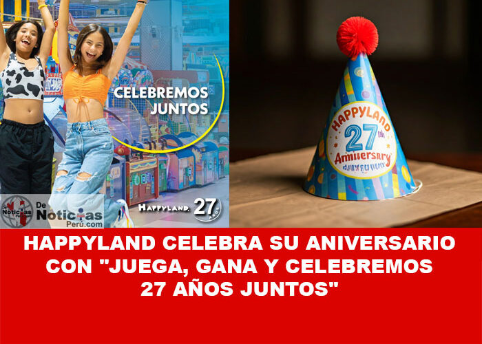 Happyland celebra su Aniversario con «Juega, Gana y Celebremos 27 Años Juntos»