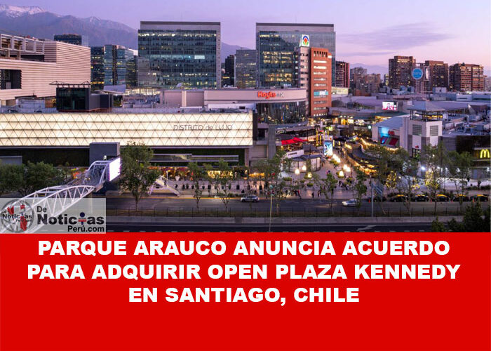 Parque Arauco anuncia acuerdo para adquirir Open Plaza Kennedy en Santiago, Chile