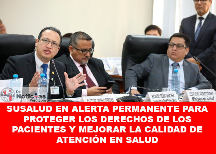 SUSALUD EN ALERTA PERMANENTE PARA PROTEGER LOS DERECHOS DE LOS PACIENTES Y MEJORAR LA CALIDAD DE ATENCIÓN EN SALUD