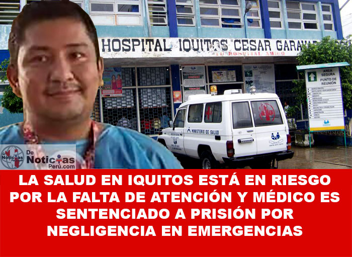 Un médico de emergencias en Iquitos es condenado tras omitir atención esencial a un paciente crítico, exponiendo la precariedad y consecuencias de la negligencia en la salud pública