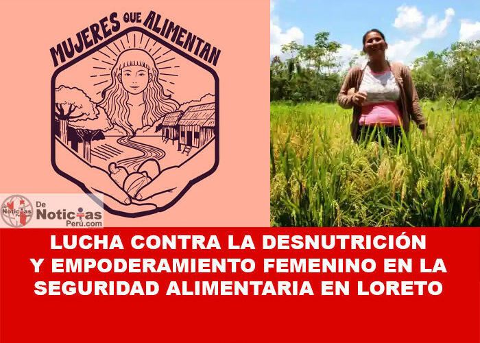 Lucha contra la Desnutrición y Empoderamiento Femenino en la Seguridad Alimentaria en Loreto