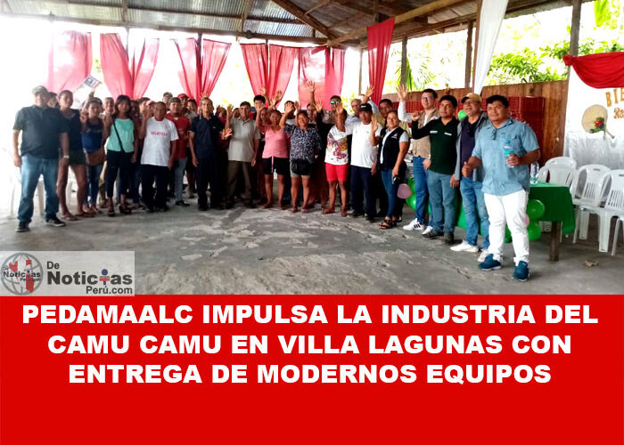 PEDAMAALC impulsa la industria del camu camu en Villa Lagunas con entrega de modernos equipos